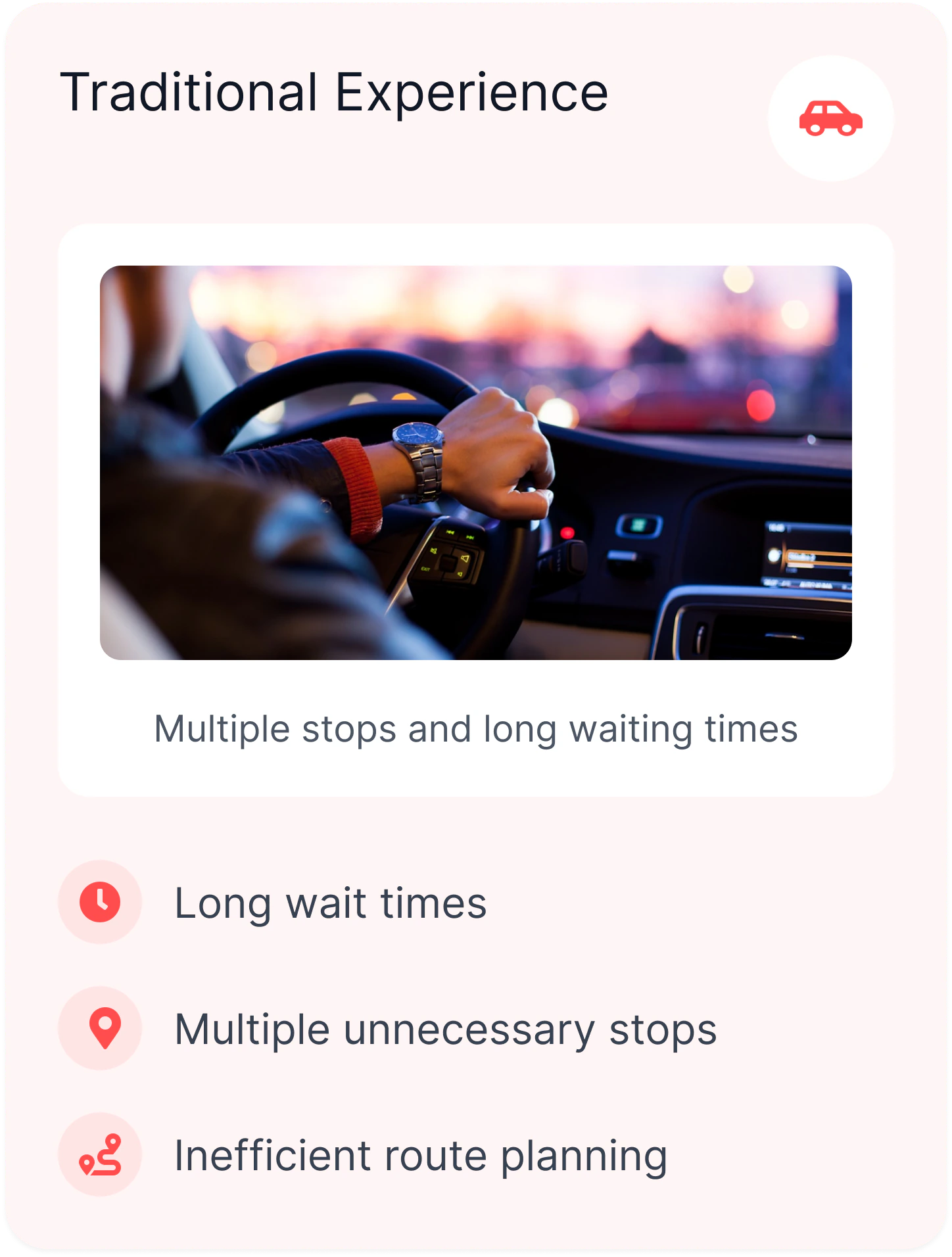 Traditional experience: multiple stops and long waiting times
